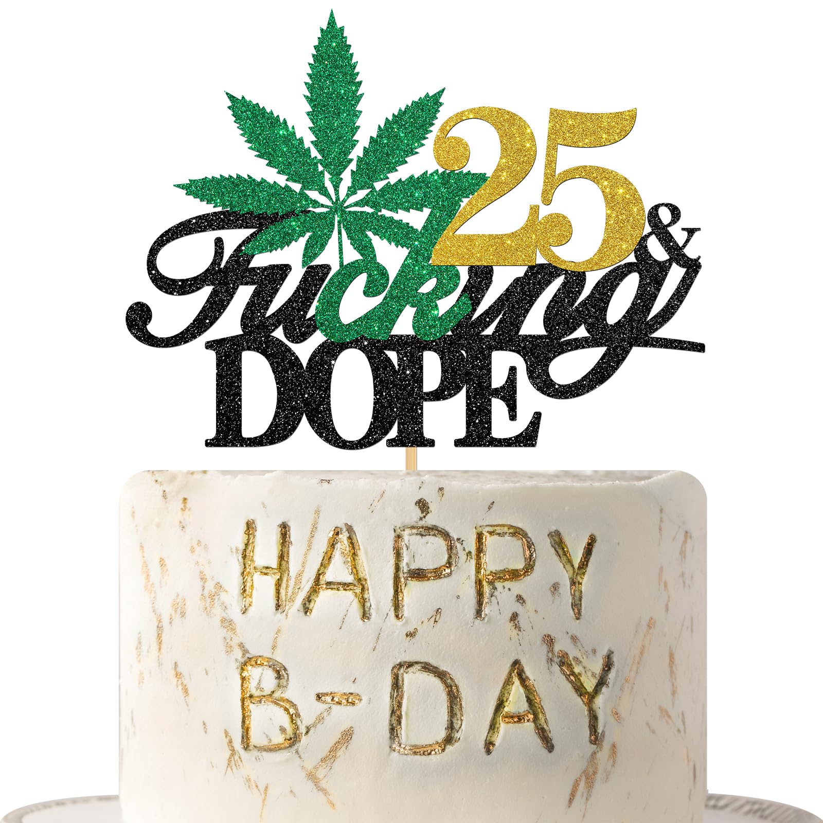 Photo 1 of 25 & Fucking Dope Birthday Cake Topper, Black Golden Glitter Marijuana Cake Decor, 420 Birthday, Cannabis/Anniversary Party Supplies for Men or Women