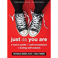 Just As You Are: A Teen's Guide to Self-Acceptance and Lasting Self-Esteem (The Instant Help Solutions Series) book cover