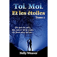 Toi. Moi. Et les étoiles T1: Le phénomène romance New Adult incontournable (French Edition) book cover Toi. Moi. Et les étoiles T1: Le phénomène romance New Adult incontournable (French Edition) book cover