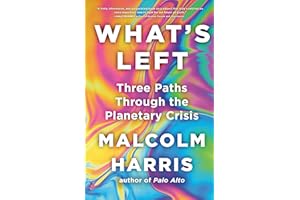 What's Left: Three Paths Through the Planetary Crisis