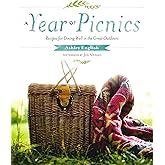 A Year of Picnics: Recipes for Dining Well in the Great Outdoors
