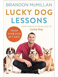 Lucky Dog Lessons: Train Your Dog in 7 Days