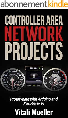 Download CONTROLLER AREA NETWORK PROJECTS PROTOTYPING WITH ARDUINO AND RASPBERRY PI: PROTOTYPING WITH ARDUINO AND RASPBERRY PI (English Edition) PDF