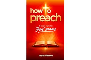 How To Preach: 12 Lessons Inspired by Jesus’ Sermons