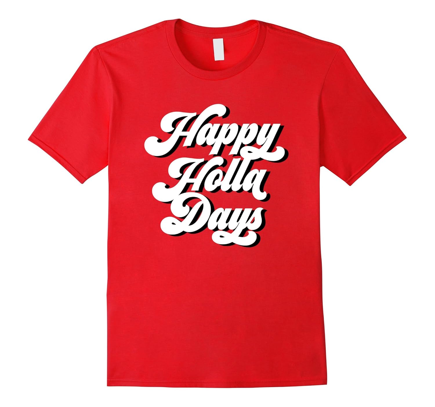 Happy Holla Days Funny Holiday T-Shirt-ANZ