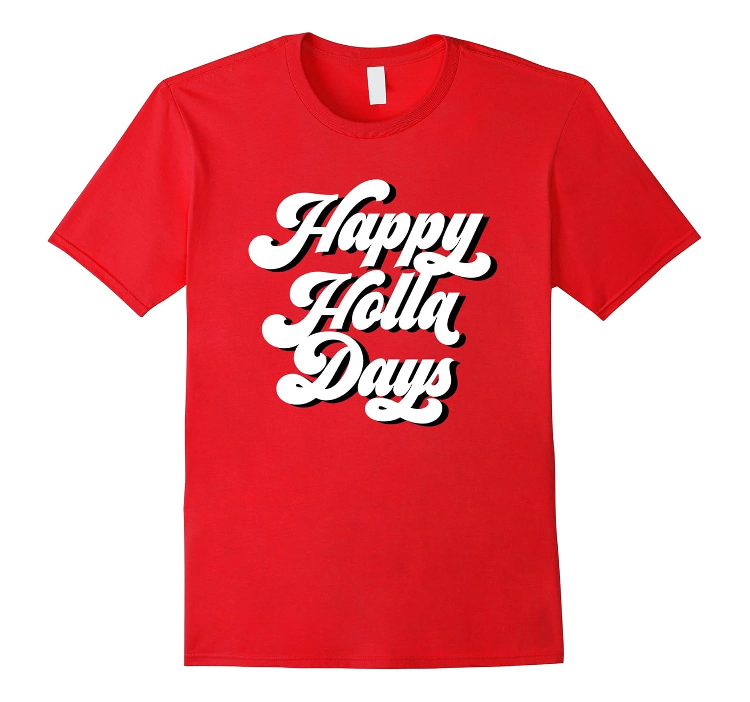 Happy Holla Days Funny Holiday T-Shirt-Rose