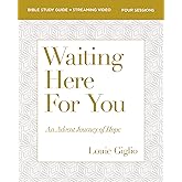 Waiting Here for You Bible Study Guide plus Streaming Video: An Advent Journey of Hope