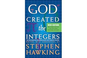 God Created The Integers: The Mathematical Breakthroughs that Changed History