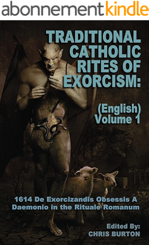 Download Traditional Catholic Rites Of Exorcism: (English) - Volume 1: 1614 De Exorcizandis Obsessis A Daemonio in the Rituale Romanum (English Edition) PDF