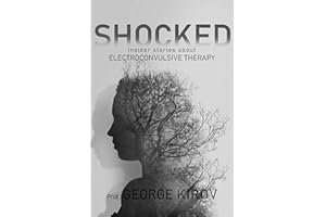 Shocked: Insider stories about electroconvulsive therapy