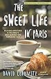 The Sweet Life in Paris: Delicious Adventures in the World's Most Glorious - and Perplexing - City