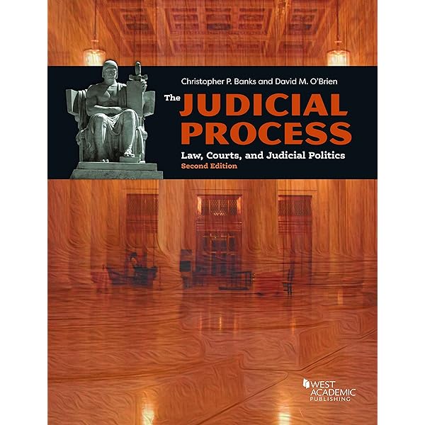 The Judicial Process: Law, Courts, and Judicial Politics