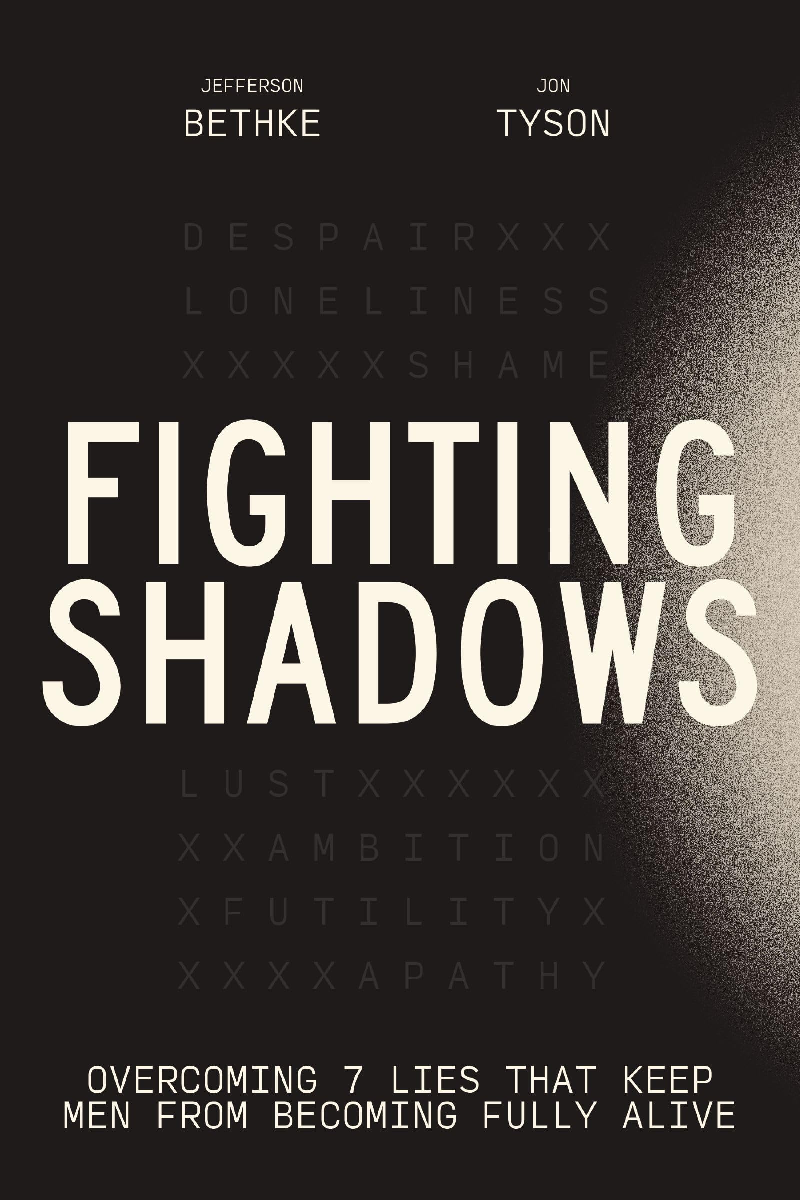 Fighting Shadows: Overcoming 7 Lies That Keep Men From Becoming Fully Alive Fighting Shadows: Overcoming 7 Lies That Keep Men From Becoming Fully Alive Hardcover Audible Audiobook Kindle Paperback Audio CD