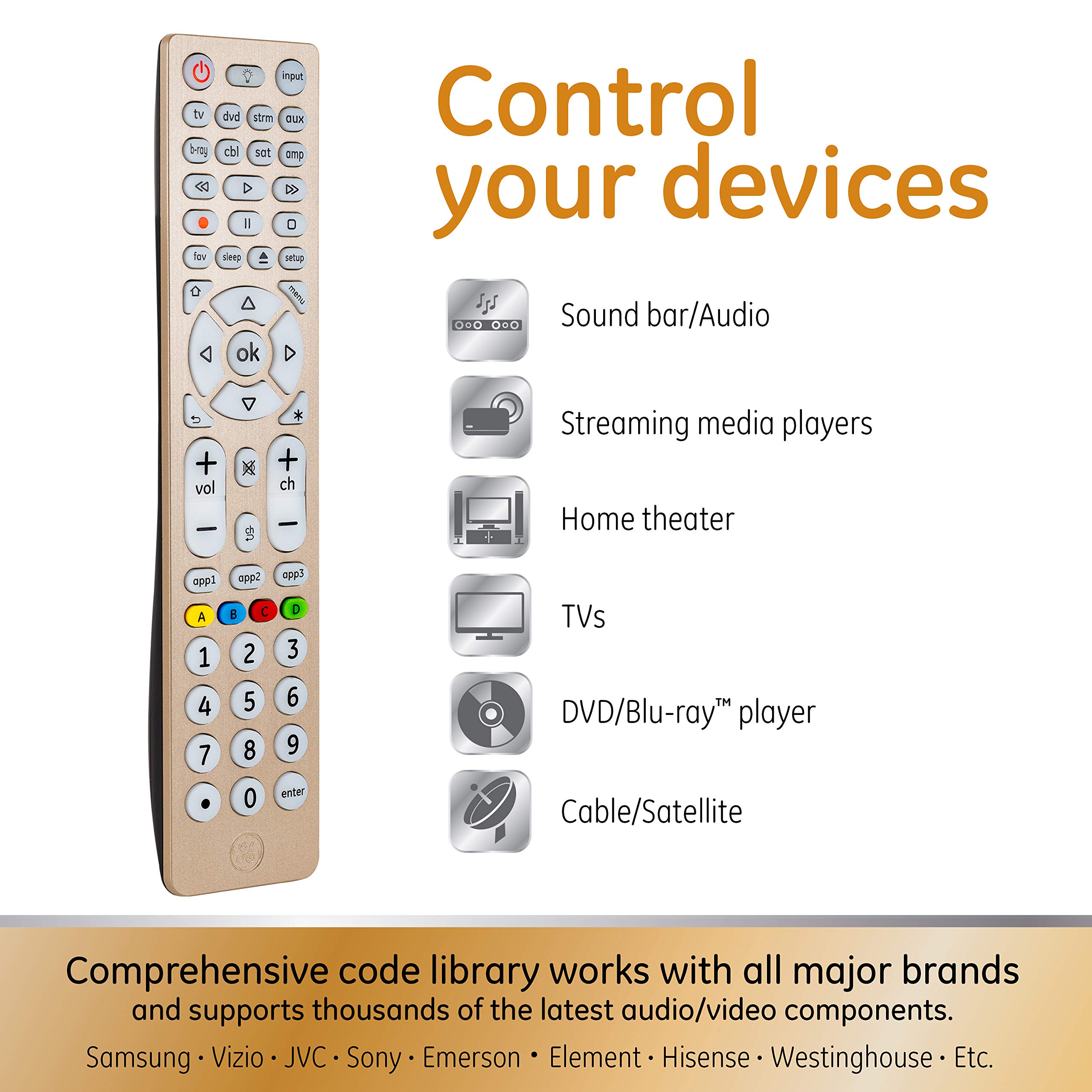 GE Universal Remote Control, Universal TV Remote for Roku TV, Samsung, Vizio, LG, Sony, Sharp, Roku, Apple TV, TCL, Panasonic, Smart TVs, Streaming Players, Blu-ray, DVD, 4-Device, Gold, 47509