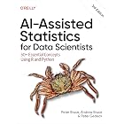 AI-Assisted Statistics for Data Scientists: 50+ Essential Concepts Using R and Python