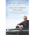 Truth Worth Telling: A Reporter's Search for Meaning in the Stories of ...