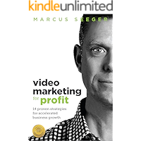 Video Marketing for Profit: 14 Proven Strategies for Accelerated Business Growth book cover Video Marketing for Profit: 14 Proven Strategies for Accelerated Business Growth book cover