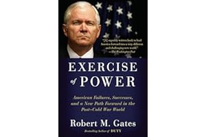 Exercise of Power: American Failures, Successes, and a New Path Forward in the Post-Cold War World