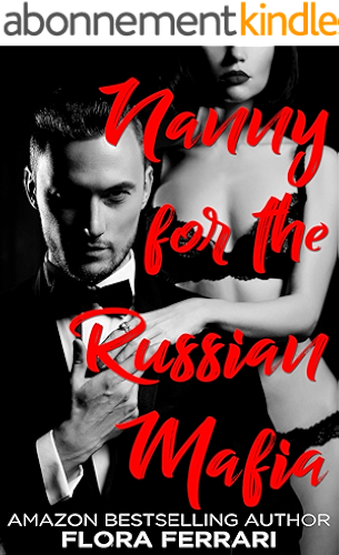 Download Nanny for the Russian Mafia (A Man Who Knows What He Wants Book 102) (English Edition) PDF