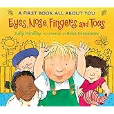 Eyes, Nose, Fingers, and Toes: A First Book All About You (A Rhyming Board Book Celebrating Body Awareness - For Babies and T