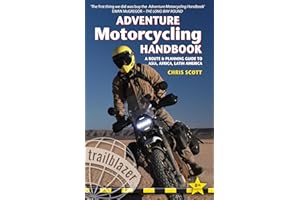 Adventure Motorcycling Handbook: A Route & Planning Guide to Asia, Africa & Latin America