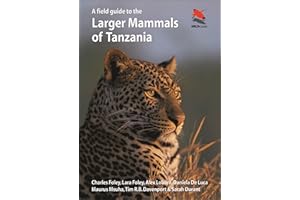 A Field Guide to the Larger Mammals of Tanzania (WILDGuides Book 90)