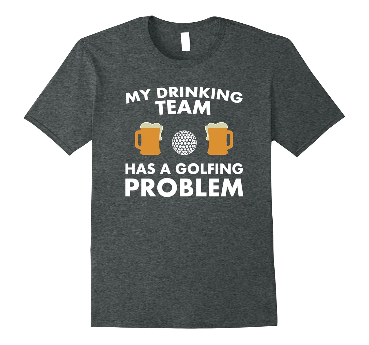 My Drinking Team Has A Golf Problem Shirt, Funny Golfing Tee-ANZ