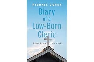 Diary of a Low-Born Cleric: A Year in the Priesthood