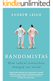 Randomistas: How Radical Researchers Changed Our World