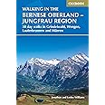 Walking in the Bernese Oberland - Grindelwald, Wengen, Lauterbrunnen, and Murren: 50 day walks in the Jungfrau region (Cicerone Guides)