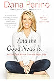 And the Good News Is...: Lessons and Advice from the Bright Side