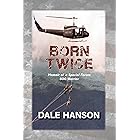 Born Twice: Memoir of a Special Forces SOG Warrior
