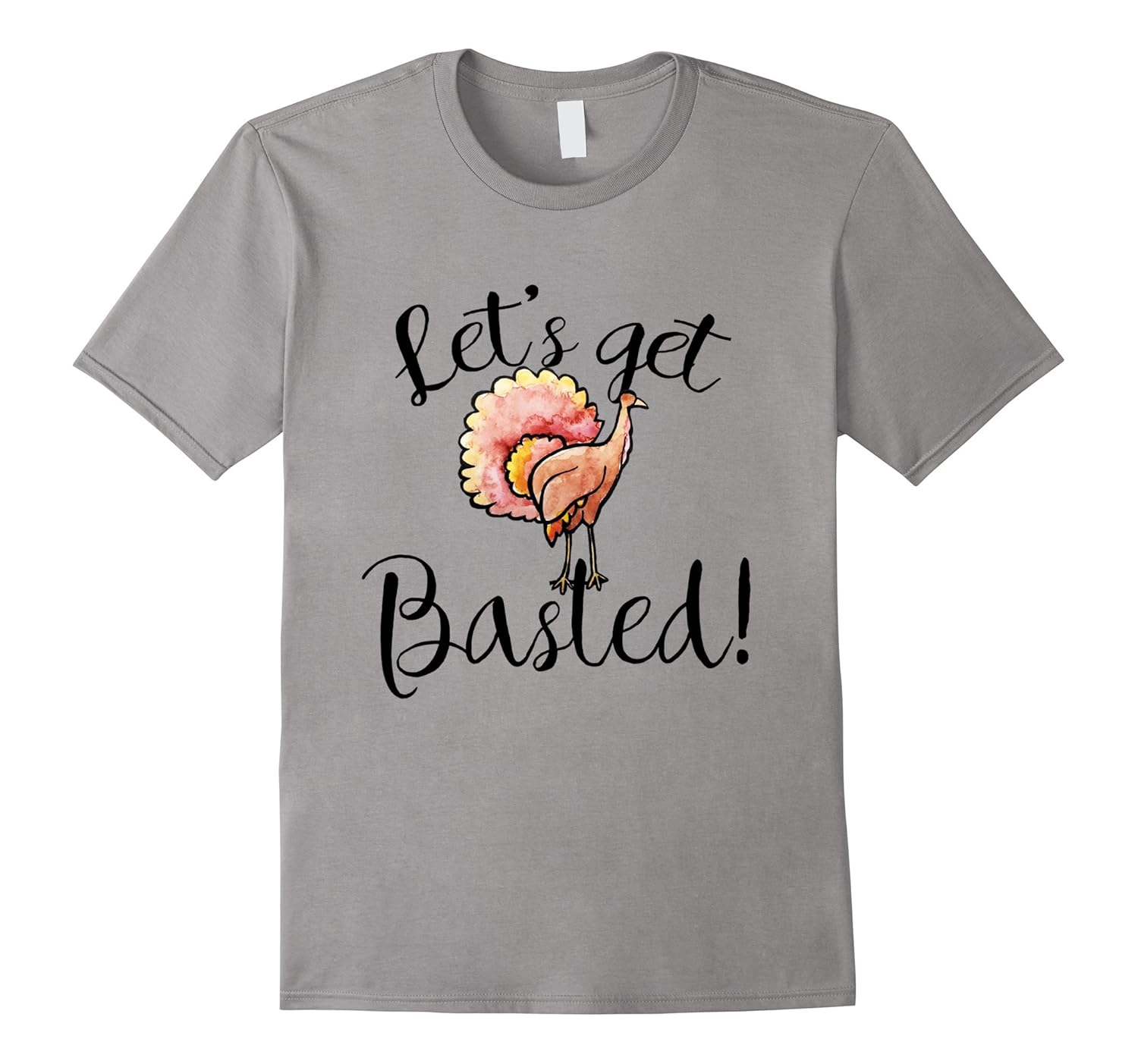 Let's get basted t-shirt funny thanksgiving dinner humor tee-ANZ