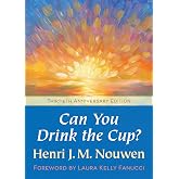 Can You Drink the Cup?: Thirtieth Anniversary Edition