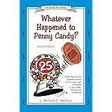 Whatever Happened to Penny Candy? A Fast, Clear, and Fun Explanation of the Economics You Need For Success in Your Career, Bu