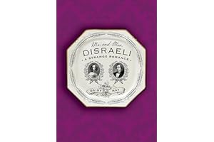 Mr. and Mrs. Disraeli: A Strange Romance
