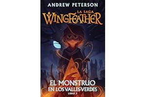 El monstruo en los Valles Verdes: Libro 3 (La saga Wingfeather) (Spanish Edition)