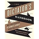 The Dictator's Handbook: Why Bad Behavior is Almost Always Good Politics