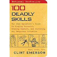 100 Deadly Skills: The SEAL Operative's Guide to Eluding Pursuers, Evading Capture, and Surviving Any Dangerous… book cover