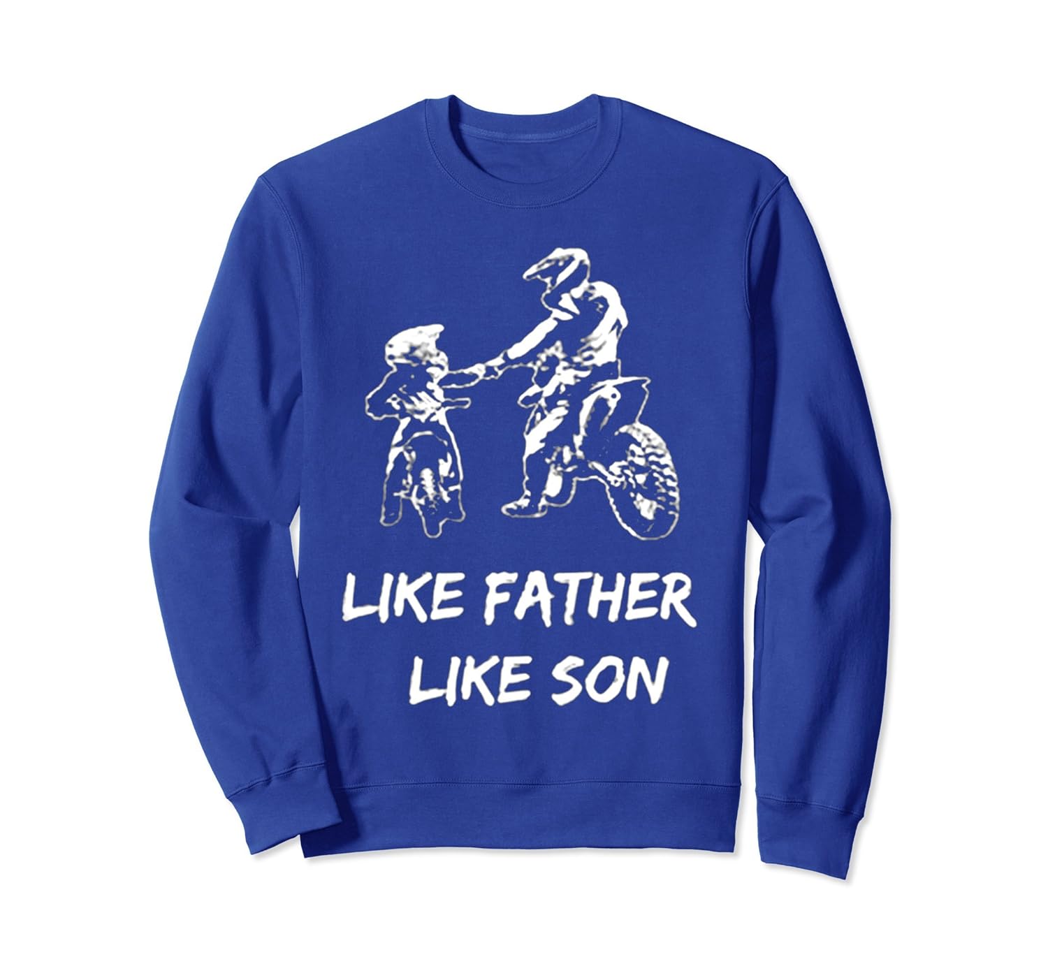 LIKE FATHER LIKE SON DIRT BIKE SweatShirt-anz