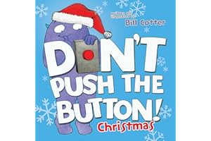 Don't Push the Button! A Christmas Adventure: A Funny Interactive Holiday Book For Kids