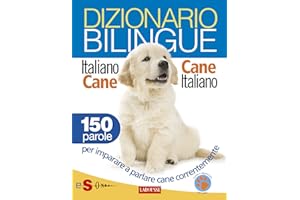 Dizionario bilingue Italiano-cane Cane-italiano: 150 parole per imparare a parlare cane correntemente (Italian Edition)