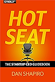 Hot Seat: The Startup CEO Guidebook