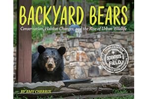 Backyard Bears: Conservation, Habitat Changes, and the Rise of Urban Wildlife – An Acclaimed Field Science Book about Black B