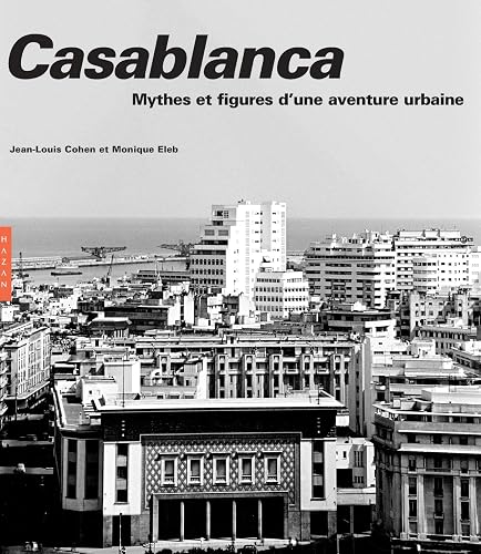 Download Casablanca. Nouvelle édition 2019: Mythes et figures d'une aventure urbaine PDF