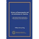 History of homoeopathy and its institutions in America (v.1)