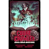 Count Crowley Volume 3: Mediocre Midnight Monster Hunter