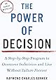 The Power of Decision: A Step-by-Step Program to Overcome Indecision and Live Without Failure Forever (Tarcher Master Mind Editions)