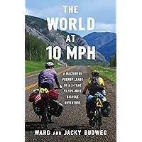 The World at 10 MPH : A Masterful Prenup Leads to a 3-Year 33,523-Mile Bicycle Adventure book cover