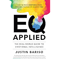 EQ Applied: The Real-World Guide to Emotional Intelligence